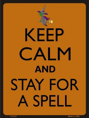 KEEP CALM and Stay For a SPELL Tin Aluminum by PosterPrintNation, $12 ...