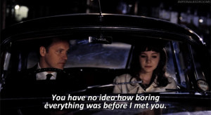Sad Movie Quotes • “You have no idea how boring everything was ...