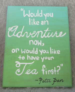 Adventure or Tea? Peter Pan Quote Canvas