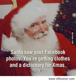 ... better not post i m telling you why santa claus is coming to facebook
