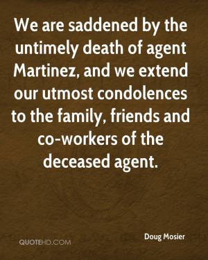 We are saddened by the untimely death of agent Martinez, and we extend ...
