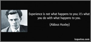 ... to you. (Aldous Huxley) #quotes #quote #quotations #AldousHuxley