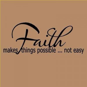 Faith.. Ain't easy