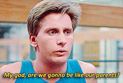 ... my god are we gonna be like our parents gif Imgur Breakfast Club