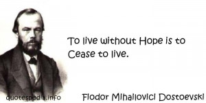 Famous Quotes and Saying about Hope - Tp live without hope is to cease ...