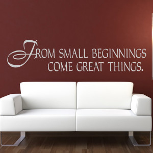 ... Quotes , Great things Picture Quotes , Small begginings Picture Quotes