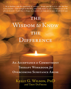 The Wisdom to Know the Difference: An Acceptance and Commitment ...