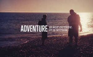 PHOTOS] The 80 Best Adventure Quotes Photos I’ve Ever Seen