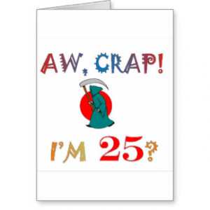25 Year Old Birthday Gifts - Shirts, Posters, Art, & more Gift Ideas