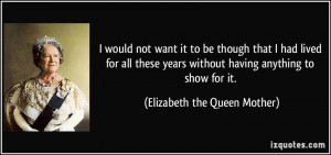 quote-i-would-not-want-it-to-be-though-that-i-had-lived-for-all-these ...