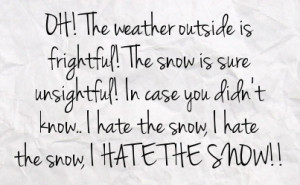 Hate Snow
