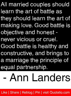 ... the principle of equal partnership. - Ann Landers #quotes #quotations