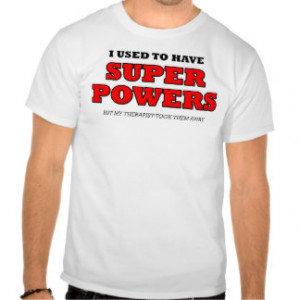 Therapist Super Powers Funny Shirt