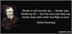 at will, Day after day, — Wander away, Wandering still — Soul ...