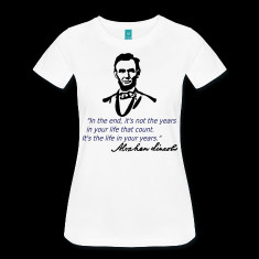 life in your years abraham lincoln quotes t shirts designed by ...