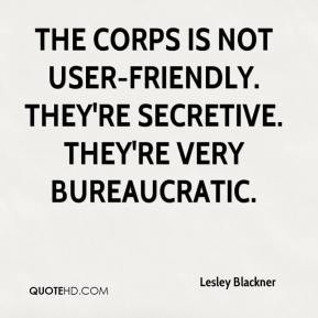Lesley Blackner - The corps is not user-friendly. They're secretive ...