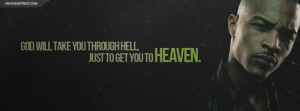 TI God Will Take You Through Hell Quote