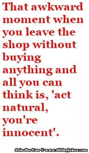 Leave the Shop without Buying anything
