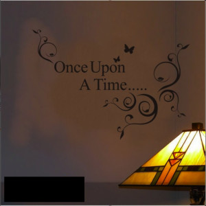 Once Upon a Time...Wall Quote