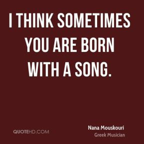 More Nana Mouskouri Quotes