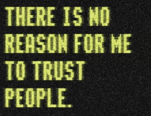 Quotes about Not Trusting People http://www.tumblr.com/tagged/trusting ...
