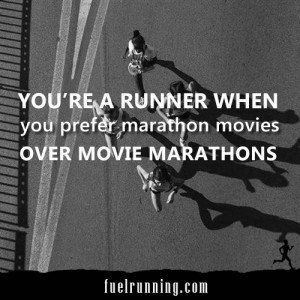 runner when you prefer marathon movies over movie marathons