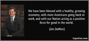 We have been blessed with a healthy, growing economy, with more ...