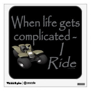 atv_four_wheeler_i_ride_when_life_gets_complicated_walldecal ...