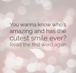 You wanna know who's amazing and has the cutest smile ever? Read the ...