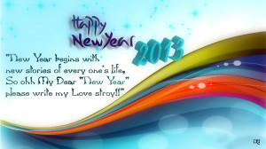 New year begins with 2013 new stories of every one's life, So ohh my ...