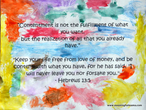 Keep your life free from love of money, and be content with what you ...