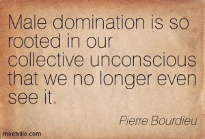 ... Quotes : What Women Have Said … Bourdieu Quotes, Feminist Quotes