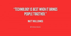 technology quotes source http quotes lifehack org quote mattmullenweg ...