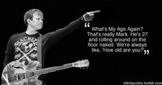 Tom delonge quote More