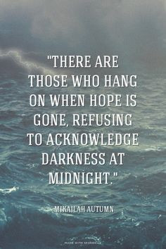 ... hope is beyond wonders. Never lose hope, hold on to it tightly @