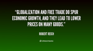 quote-Robert-Reich-globalization-and-free-trade-do-spur-economic-53300 ...
