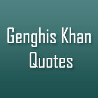 Genghis Khan Quotes Genghis khan quotes