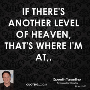 If there's another level of heaven, that's where I'm at,.