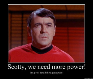 ... Scotty, we need more power!” The Enterprise could not accomplish its