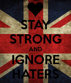 Stay Strong And Ignore Haters