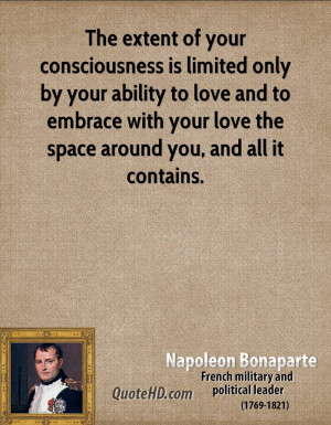 The extent of your consciousness is limited only by your ability to ...