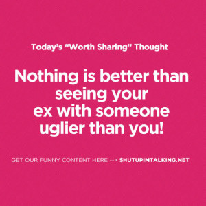quote # better # ugly # uglier # ex # dating # funny # pink # quote ...