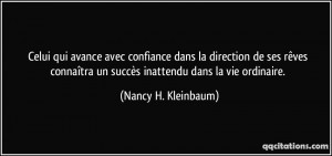 Celui qui avance avec confiance dans la direction de ses rêves ...
