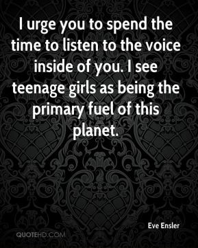 Eve Ensler - I urge you to spend the time to listen to the voice ...