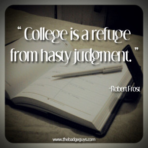 College Is A Refuge From Hasty Judgement Quote