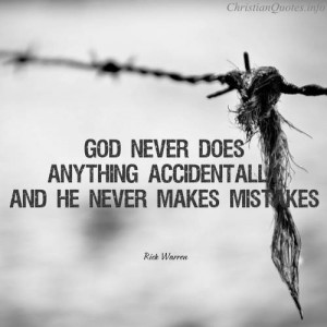 Rick Warren Quote – God Doesn’t Make Mistakes