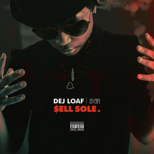 Detroit rapper Dej Loaf releases her new mixtape Sell Sole . Tape ...