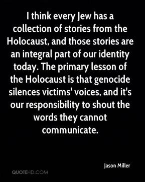 think every Jew has a collection of stories from the Holocaust ...