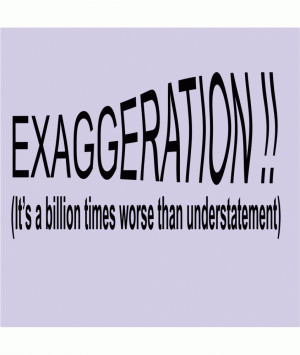 EXAGGERATION - Men's T-Shirt Funny jokes tees slogans understatements ...