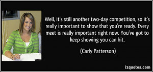 More Carly Patterson Quotes